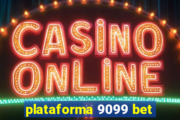 plataforma 9099 bet